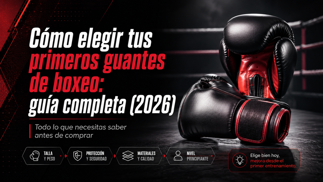 Cómo elegir tus primeros guantes de boxeo: guía completa (2026)